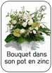 Composition : bouquet dans son pot en zinc